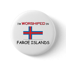 I'm Worshiped In FAROE ISLANDS buttons by flagshirt I'm Worshiped In FAROE ISLANDS buttons