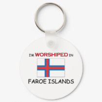 I'm Worshiped In FAROE ISLANDS keychains by flagshirt I'm Worshiped In FAROE ISLANDS keychains