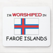 I'm Worshiped In FAROE ISLANDS mousepads by flagshirt I'm Worshiped In FAROE ISLANDS mousepads