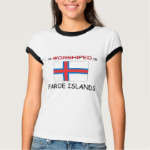 I'm Worshiped In FAROE ISLANDS t-shirts by flagshirt I'm Worshiped In FAROE ISLANDS t-shirts