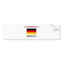 I'm Worshiped In GERMANY bumper stickers