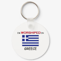 I'm Worshiped In GREECE keychains