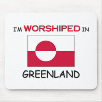 I'm Worshiped In GREENLAND mousepads