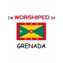 I'm Worshiped In GRENADA t-shirts