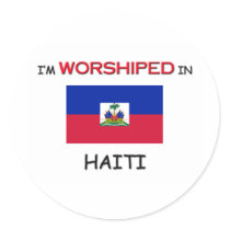 I'm Worshiped In HAITI stickers