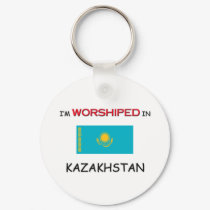 I'm Worshiped In KAZAKHSTAN keychains