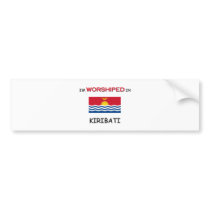 I'm Worshiped In KIRIBATI bumper stickers