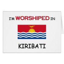 I'm Worshiped In KIRIBATI cards