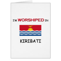 I'm Worshiped In KIRIBATI cards
