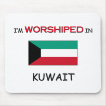 I'm Worshiped In KUWAIT mousepads