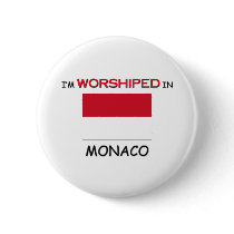 I'm Worshiped In MONACO buttons
