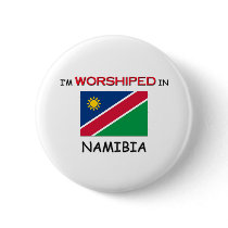 I'm Worshiped In NAMIBIA Buttons