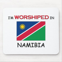 I'm Worshiped In NAMIBIA mousepads