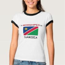 I'm Worshiped In NAMIBIA t-shirts
