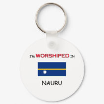 I'm Worshiped In NAURU keychains by flagshirt I'm Worshiped In NAURU keychains