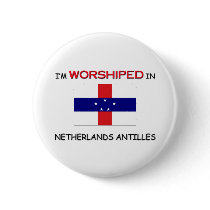 I'm Worshiped In NETHERLANDS ANTILLES buttons