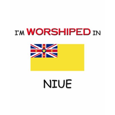 I'm Worshiped In NIUE T-shirts by flagshirt