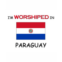 I'm Worshiped In PARAGUAY t-shirts by flagshirt I'm Worshiped In PARAGUAY t-shirts