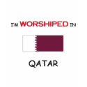 I'm Worshiped In QATAR t-shirts by flagshirt I'm Worshiped In QATAR t-shirts