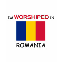 I'm Worshiped In ROMANIA t-shirts by flagshirt I'm Worshiped In ROMANIA t-shirts