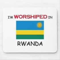 I'm Worshiped In RWANDA mousepads by flagshirt I'm Worshiped In RWANDA mousepads