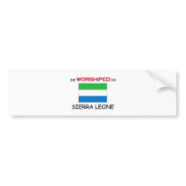 I'm Worshiped In SIERRA LEONE bumper stickers