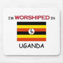 I'm Worshiped In UGANDA mousepads by flagshirt I'm Worshiped In UGANDA mousepads