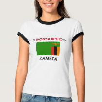 I'm Worshiped In ZAMBIA t-shirts