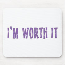 I'm Worth It Mousepad