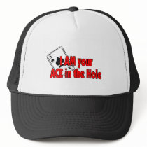 I'm Your Ace In The Hole Trucker Hats