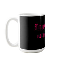 I'm your attorney,not your shorty! mugs