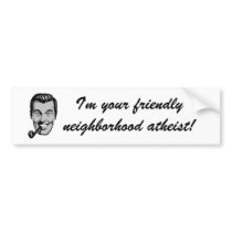 I'm your friendly neighborhood atheist! bumper stickers by UNALUNALLENA I'm your friendly neighborhood atheist! bumper stickers