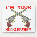 I'm Your Huckleberry 6 Guns Mousepads
