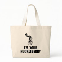 I'm Your Huckleberry Canvas Bag