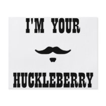 I'm Your Huckleberry Doc Holliday Personalized Flyer