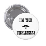 I'm Your Huckleberry Doc Holliday Pinback Button