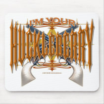 I'm Your Huckleberry mousepads