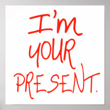 I'm your present posters
