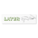 Image 6, LATER bumper stickers