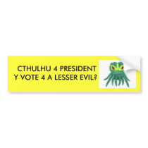 images, CTHULHU 4 PRESIDENTY VOTE 4 A LESSER E... bumper stickers by Zennie77 images, CTHULHU 4 PRESIDENTY VOTE 4 A LESSER E... bumper stickers