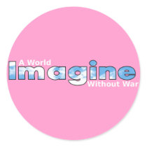 Imagine a World Without War stickers by NewEarthView Imagine a World Without War stickers