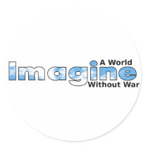 Imagine a World Without War stickers by NewEarthView Imagine a World Without War stickers