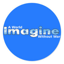 Imagine a World Without War stickers by NewEarthView Imagine a World Without War stickers