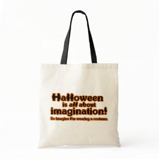 Imagine I'm Wearing a Costume bag