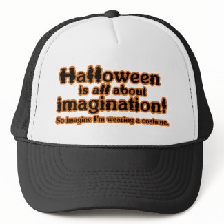 Imagine I'm Wearing a Costume hat