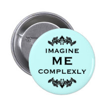Imagine Me Complexly Button