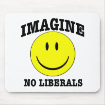 Imagine No Liberals Mouse Pad