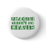 Imagine There's No Heaven (Green) buttons