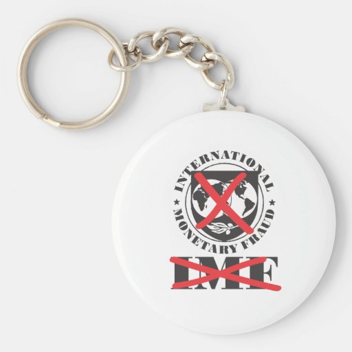IMF - anti IMF - International Monetary Fraud Key Chain