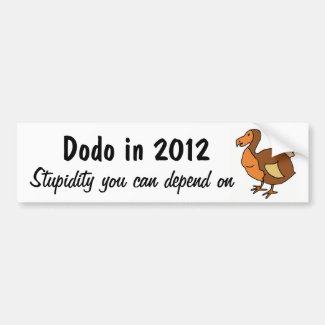AH- Funny Dodo Political Bumper Sticker